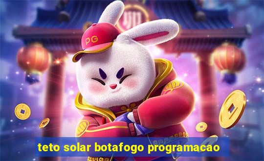 teto solar botafogo programacao